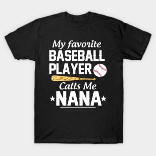 Baseball Grandma Shirt My Favorite player calls me Nana tee T-Shirt